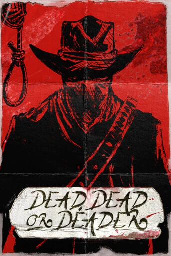 Dead Or Deader